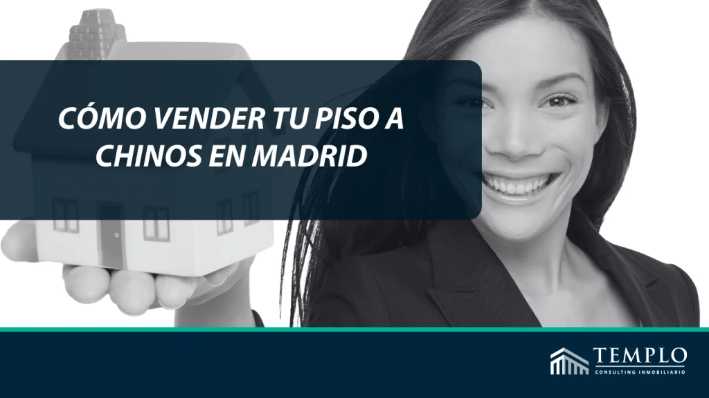 Cómo vender tu piso a chinos en Madrid