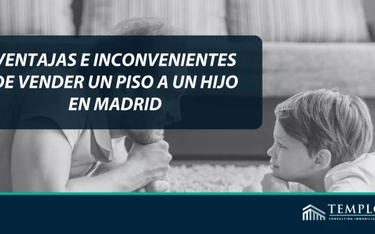 Ventajas e inconvenientes de vender un piso a un hijo en Madrid